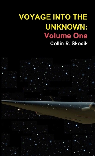 Voyage Into the Unknown: Volume One