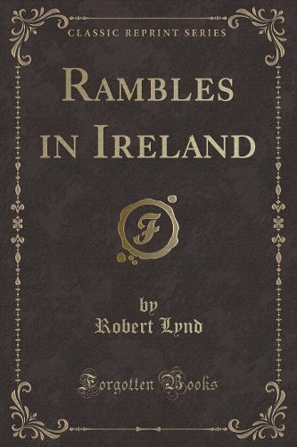 Rambles in Ireland (Classic Reprint)