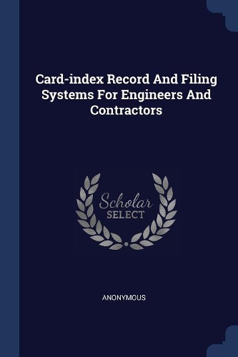Card-index Record And Filing Systems For Engineers And Contractors