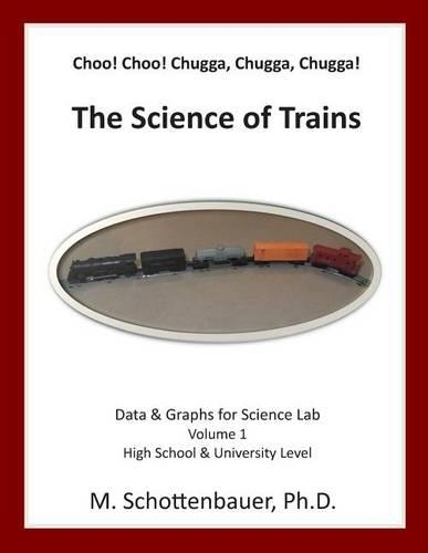 Choo! Choo! Chugga, Chugga, Chugga! The Science of Trains