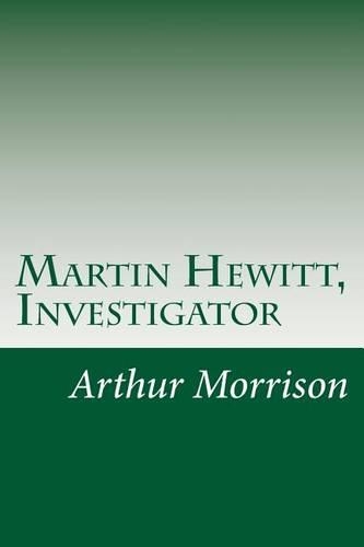 Martin Hewitt, Investigator