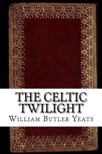 The Celtic Twilight: (English)