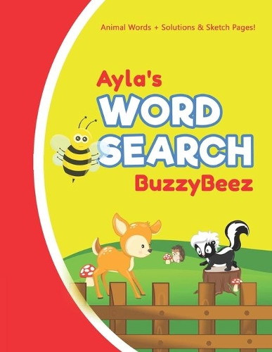 Ayla's Word Search: Solve Safari Farm Sea Life Animal Wordsearch Puzzle Book + Draw & Sketch Sketchbook Activity Paper - Help Kids Spell Improve Vocabulary Letter Spell
