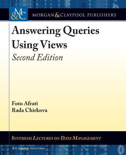 Answering Queries Using Views: (Synthesis Lectures on Data Management)