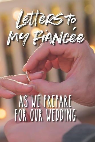 Letters to My Fiancée