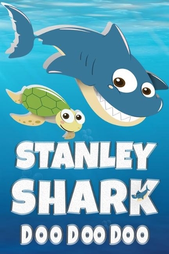 Stanley Shark Doo Doo Doo: Stanley Name Notebook Journal For Drawing Taking Notes and Writing, Personal Named Firstname Or Surname For Someone Called Stanley For Christmas Or 