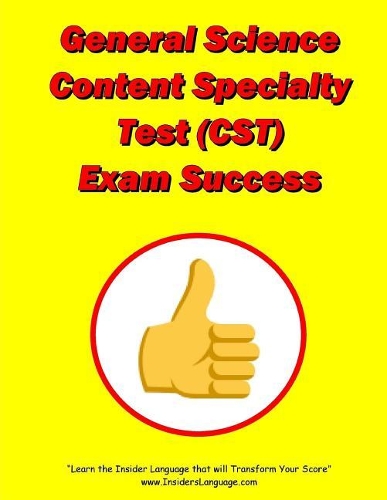 General Science Content Specialty Test (CST) Exam Success