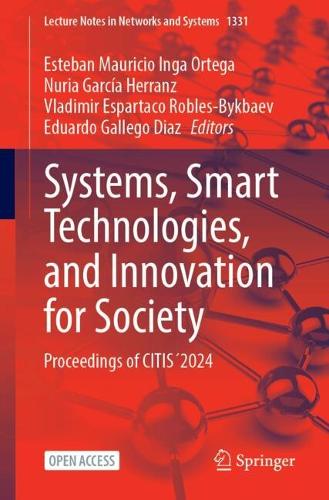 Systems, Smart Technologies, and Innovation for Society: Proceedings of CITIS 2024(1331 Lecture Notes in Networks and Systems)