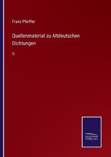 Quellenmaterial zu Altdeutschen Dichtungen: II.