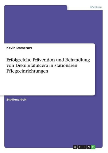 Erfolgreiche Prävention und Behandlung von Dekubitalulcera in stationären Pflegeeinrichtungen