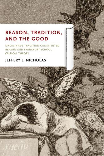 Reason, Tradition, and the Good: MacIntyre's Tradition-Constituted Reason and Frankfurt School Critical Theory(English)