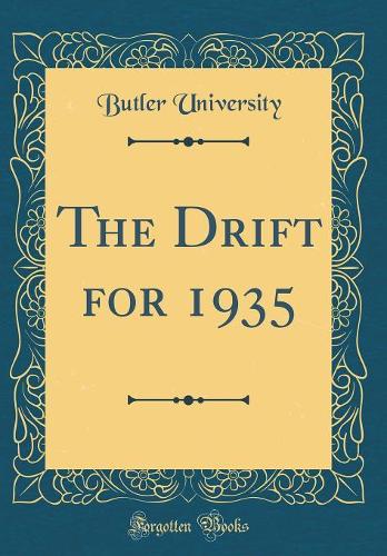 The Drift for 1935 (Classic Reprint)
