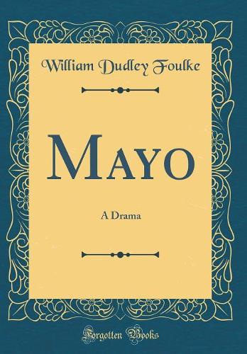 Mayo: A Drama (Classic Reprint)
