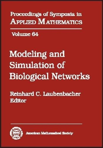 Modeling and Simulation of Biological Networks: (Proceedings of Symposia in Applied Mathematics)