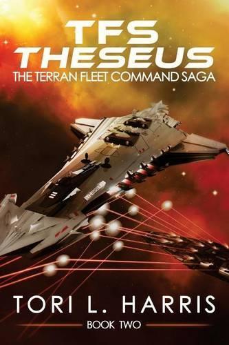 TFS Theseus: The Terran Fleet Command Saga - Book 2(The Terran Fleet Command Saga)