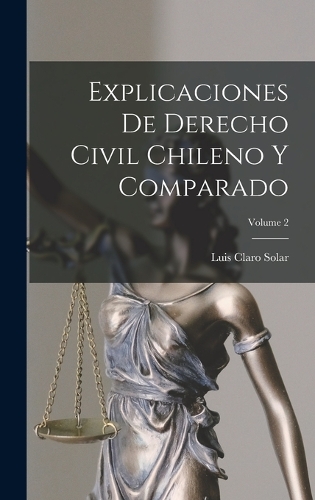 Explicaciones De Derecho Civil Chileno Y Comparado; Volume 2