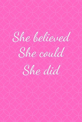 She believed She could She did