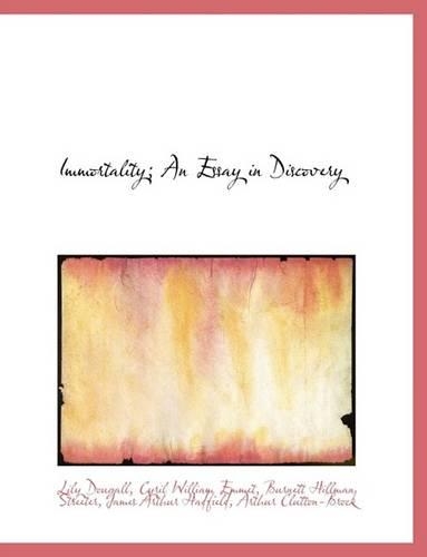 Immortality; An Essay in Discovery: (English)