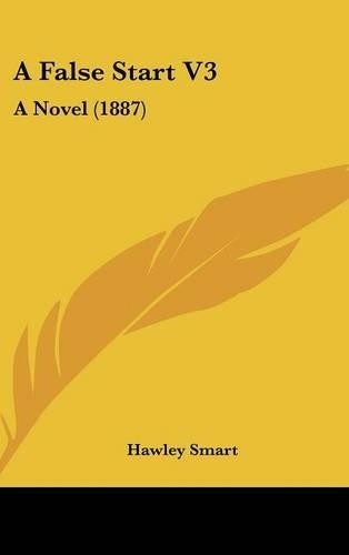 A False Start V3: A Novel (1887)(English)