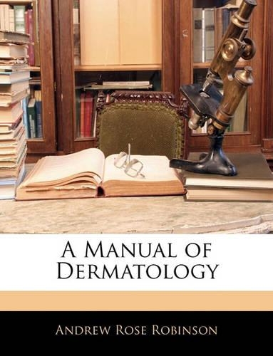 A Manual of Dermatology: (English)