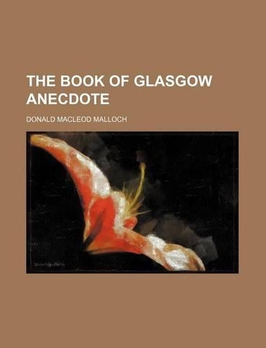 The Book of Glasgow Anecdote: (English)