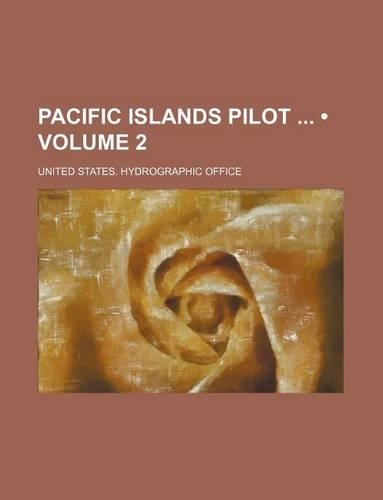 Pacific Islands Pilot (Volume 2)