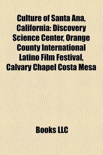 Culture of Santa Ana, California: Discovery Science Center, Orange County International Latino Film Festival, Calvary Chapel Costa Mesa(English)