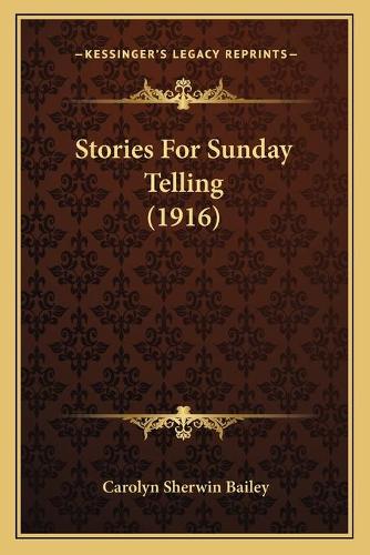 Stories For Sunday Telling (1916): (English)