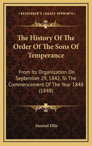 The History Of The Order Of The Sons Of Temperance
