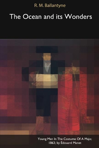 The Ocean and Its Wonders