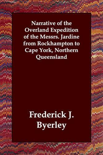 Narrative of the Overland Expedition of the Messrs. Jardine from Rockhampton to Cape York, Northern Queensland: (English)