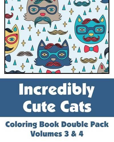 Incredibly Cute Cats Coloring Book Double Pack (Volumes 3 & 4)