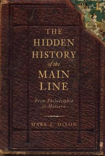 The Hidden History of the Main Line