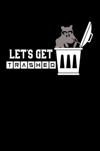 Let's Get Trashed: Lined A5 Notebook for Trash Panda Journal
