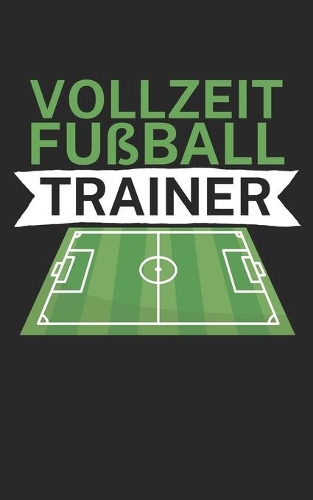 Vollzeit Fußball Trainer