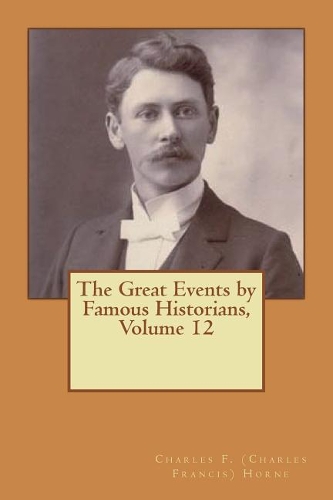 The Great Events by Famous Historians, Volume 12