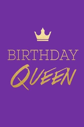 Birthday Queen: Birthday Gift Journal