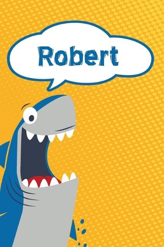 Robert: Personalized Shark Handwriting Practice Paper for Kids Notebook 120 Pages 6x9