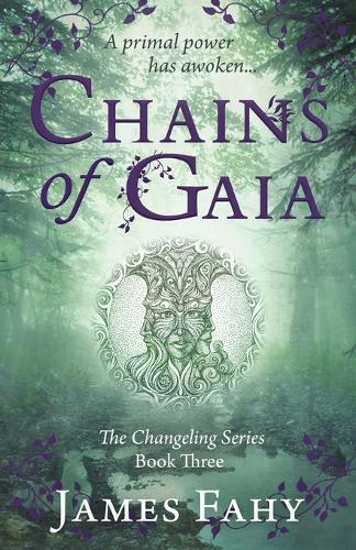 Chains of Gaia: The Changeling Series Book 3(3 Changeling)