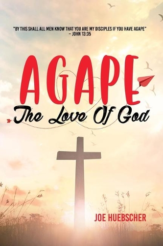 Agape: The Love of God