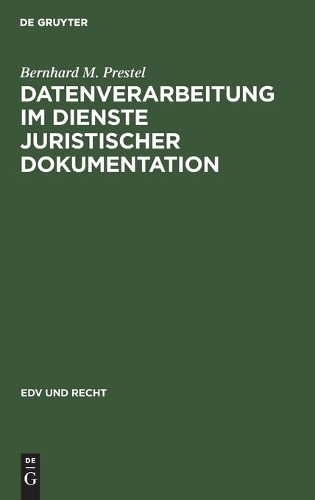 Datenverarbeitung Im Dienste Juristischer Dokumentation: Ein Arbeits- Und Funktionsvergleich Zweier Systeme(3 Edv Und Recht)