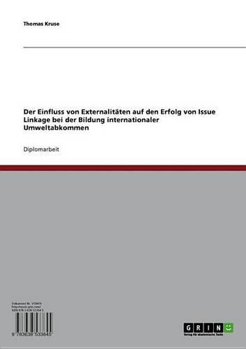 Der Einfluss Von Externalitaten Auf Den Erfolg Von Issue Linkage Bei Der Bildung Internationaler Umweltabkommen