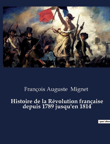 Histoire de la Révolution française depuis 1789 jusqu'en 1814