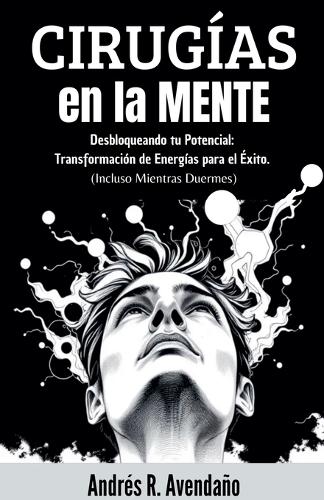 Cirugías en la mente Desbloqueando tu Potencial