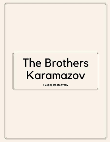 The Brothers Karamazov by Fyodor Dostoevsky