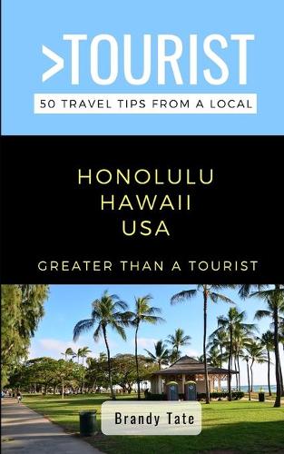 Greater Than a Tourist- Honolulu Hawaii USA