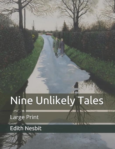 Nine Unlikely Tales: Large Print