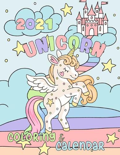 Unicorn Coloring Calendar 2021: 12 Month page start January 2021-December 2021, Coloring page side per month
