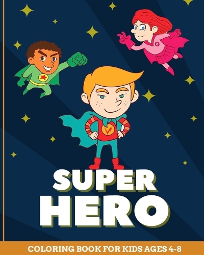 Superhero coloring book for Kids ages 4-8