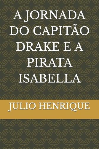 A Jornada Do Capitão Drake E a Pirata Isabella